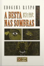 A Besta Nas Sombras (clube Do Crime) – Um Clássico Da Literatura De Mistério Japonesa