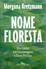 Nome Floresta: Um Conto Em Homenagem A Dom Phillips