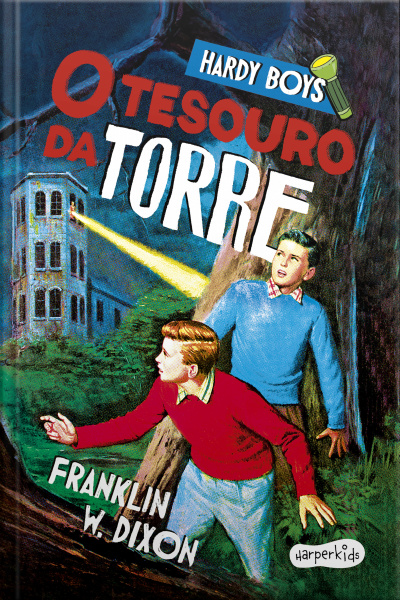Hardy Boys: O Tesouro Da Torre – Nova Edição Do Clássico Infantojuvenil De Mistério Protagonizado Pelos Célebres Irmãos Detetives Frank E Joe Hardy
