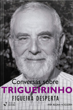 Conversas sobre Trigueirinho: Figueira Desperta