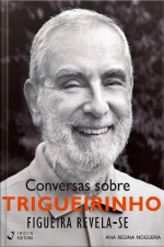 Conversas sobre Trigueirinho: Figueira Revela-se