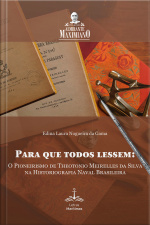 Para que todos lessem: O Pioneirismo de Theotonio Meirelles da Silva na Historiografia Naval Brasileira