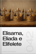 Elisama, Eliada e Elifelete (Sermão 042)