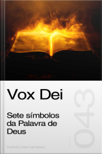 Vox Dei: Sete símbolos da Palavra de Deus (Sermão 043)