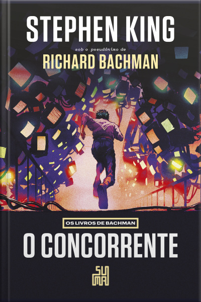 O Concorrente (nova Edição): Os Livros De Bachman - O Livro Que Deu Origem Ao Filme o Sobrevivente
