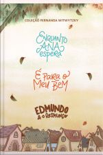 Coleção Fernanda Witwytzky - Enquanto Ana Espera + É Para O Meu Bem + Edmundo E O Resmungo