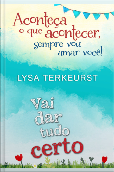 Vai Dar Tudo Certo + Aconteça O Que Acontecer, Sempre Vou Amar Você