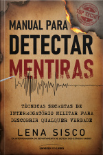 Manual para detectar mentiras: técnicas secretas de interrogatório militar 
