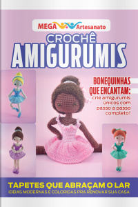 Mega Artesanato Ed. 102 - Crochê Amigurumis