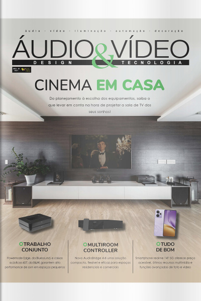 Áudio  Vídeo – Design e Tecnologia Ed. 231 - Cinema em casa