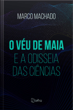 O véu de Maia e a Odisseia das ciências