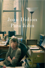 Para John – Um Relato Autobiográfico Inédito De Joan Didion, Autora De o Ano Do Pensamento Mágico