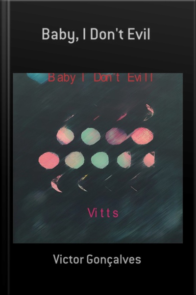 Baby, I Dont Evil