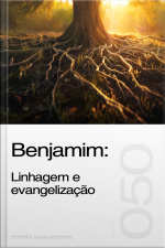 Benjamim: Linhagem e evangelização (Sermão 050)