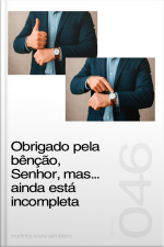 Obrigado pela bênção, Senhor, mas... ainda está incompleta (Sermão 046)