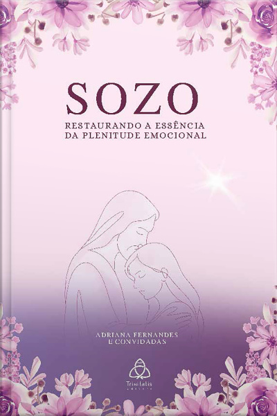 Sozo: Restaurando a essência da plenitude emocional