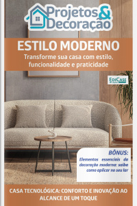 Projetos e Decoração Ed. 62 - Estilo Moderno