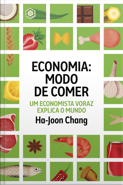 Economia: Modo De Comer: Um Economista Voraz Explica O Mundo