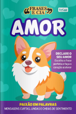 Frases e Cia Ed. 27 - Amor - Declare o seu amor