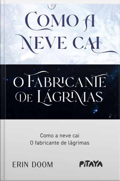 Como A Neve Cai + O Fabricante De Lágrimas