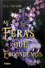 As Feras Que Escondemos – Uma Fantasia Dark Jovem Com Muitos Plot Twists