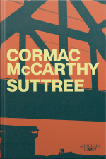 Suttree: Romance Do Autor De Meridiano De Sangue E A Estrada