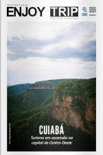 Enjoy Trip Ed. 13 - Cuiabá, turismo em ascensão na capital do centro-oeste