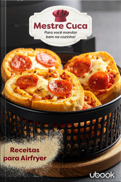 Mestre Cuca: Para você mandar bem na Cozinha! Receitas para Airfryer