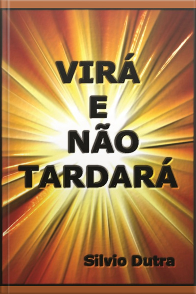 Virá E Não Tardará