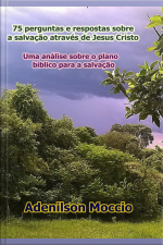 75 Perguntas E Respostas Sobre A Salvação Através De Jesus Cristo
