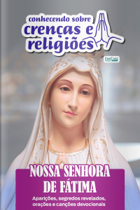 Conhecendo Sobre Crenças e Religiões Ed. 62 - Nossa Senhora de Fátima