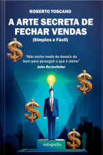 A Arte Secreta de Fechar Vendas