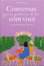Conversas que eu gostaria de ter com você:  Textos para acolher, inspirar e transformar 