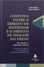 Conflito entre o direito de informar e o direito de imagem do preso