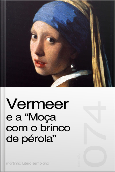 Vermeer e a “Moça com o brinco de pérola” (Sermão 074)