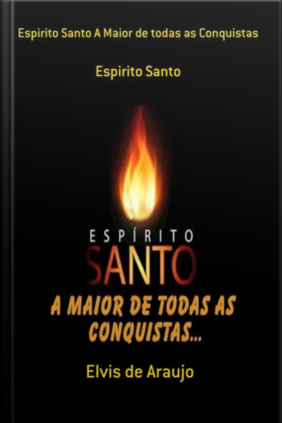 Espirito Santo A Maior De Todas As Conquistas
