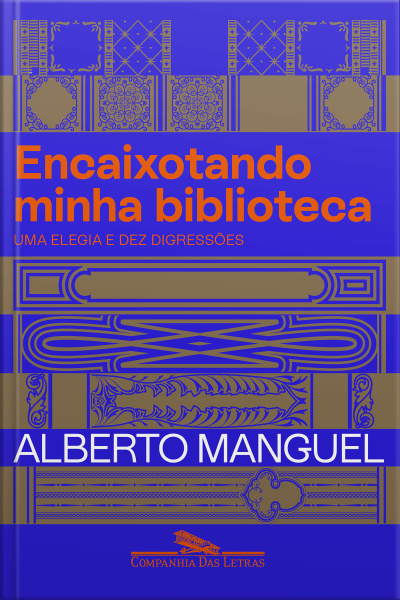 Encaixotando Minha Biblioteca: Uma Elegia E Dez Digressões