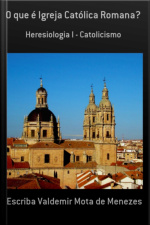 O Que É Igreja Católica Romana