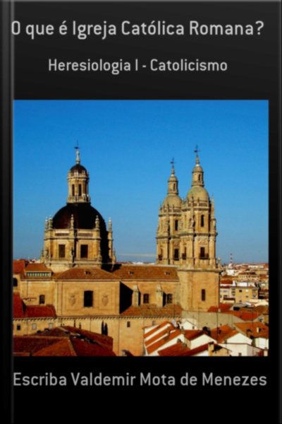 O Que É Igreja Católica Romana