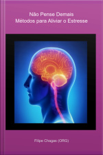 Não Pense Demais – Métodos Para Aliviar O Estresse