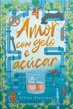 Amor Com Gelo E Açúcar – Uma Comédia Romântica Com Hot Da Mesma Autora De alto Teor Amoroso