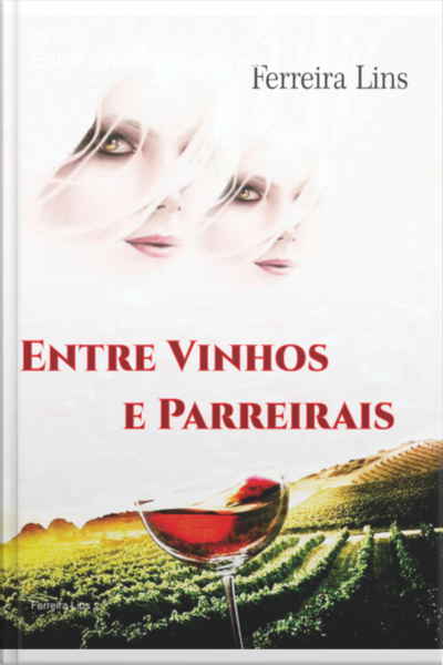 Entre Vinhos E Parreirais