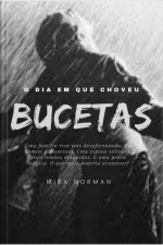 O Dia Em Que Choveu Bucetas