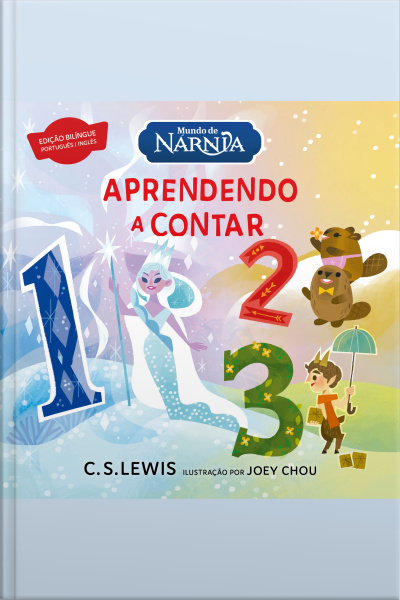 Mundo De Nárnia: Aprendendo A Contar – Livro Bilíngue Para Aprender Os Números Em Inglês A Partir Do Universo De As Crônicas De Nárnia