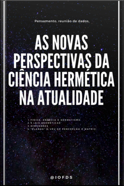 As Novas Perspectivas Da Ciência Hermética Na Atualidade