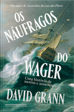 Os Náufragos Do Wager: Uma História De Motim E Assassinato