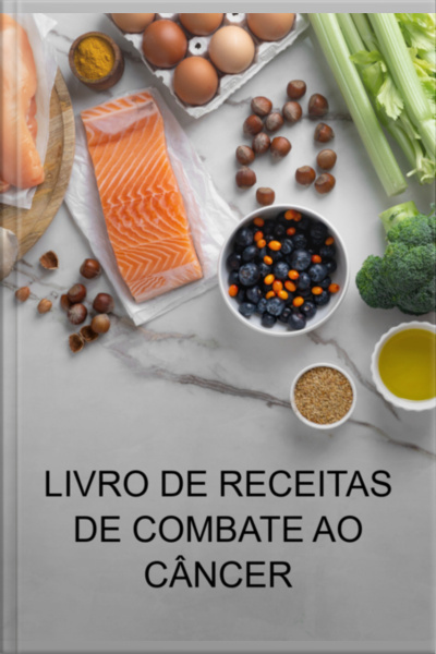 Livro De Receitas De Combate Ao Câncer