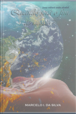 Quando Será O Fim Do Mundo.