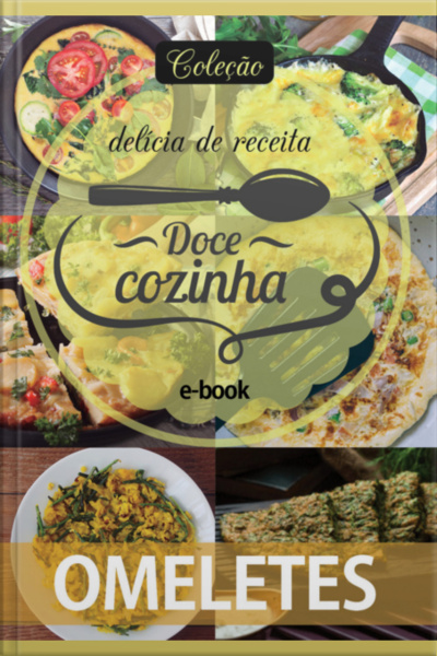 Coleção Docê Cozinha - Omeletes Ed.10