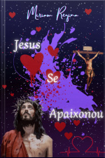 Jesus Se Apaixonou - Uma Parte Da Revelação Da Vida De Jesus